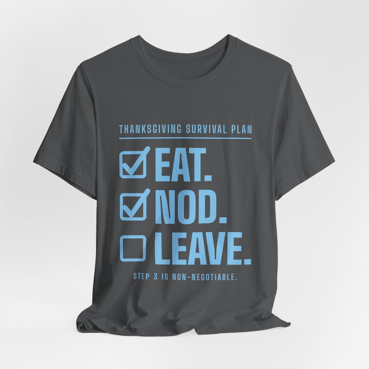 Eat. Nod. Leave. Tee (Sky Blue Ink)