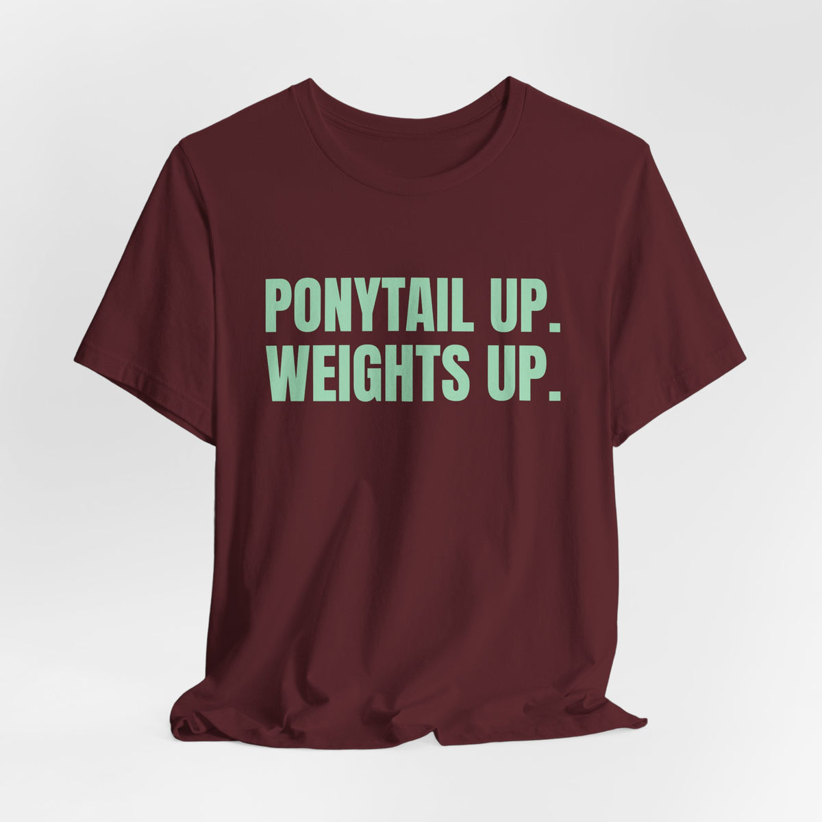 Ponytail Up. Weights Up Tee (Mint Green Ink)