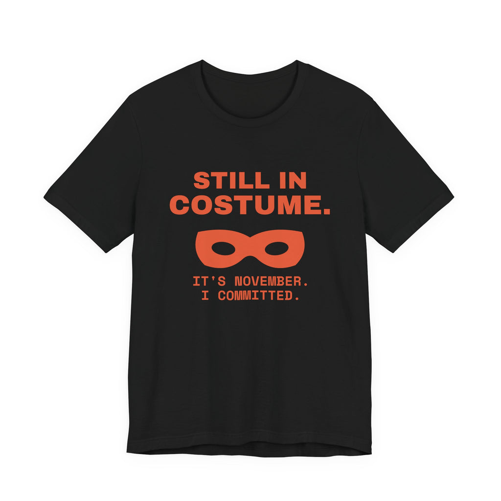 Still in Costume Tee (Black / Orange)