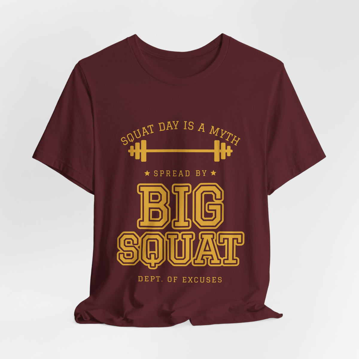 Squat Day Is a Myth Spread by Big Squat Tee (Gold Ink)