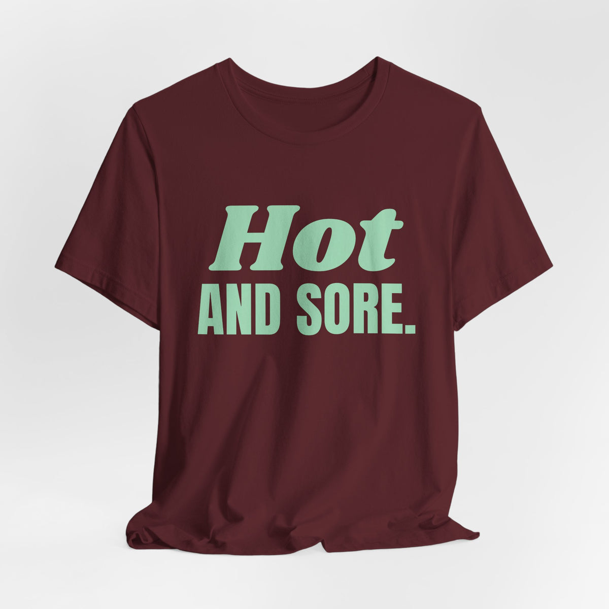 Hot and Sore Tee (Mint Green Ink)