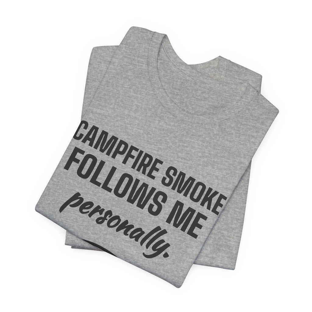 Campfire Smoke Follows Me Personally Tee (Light)