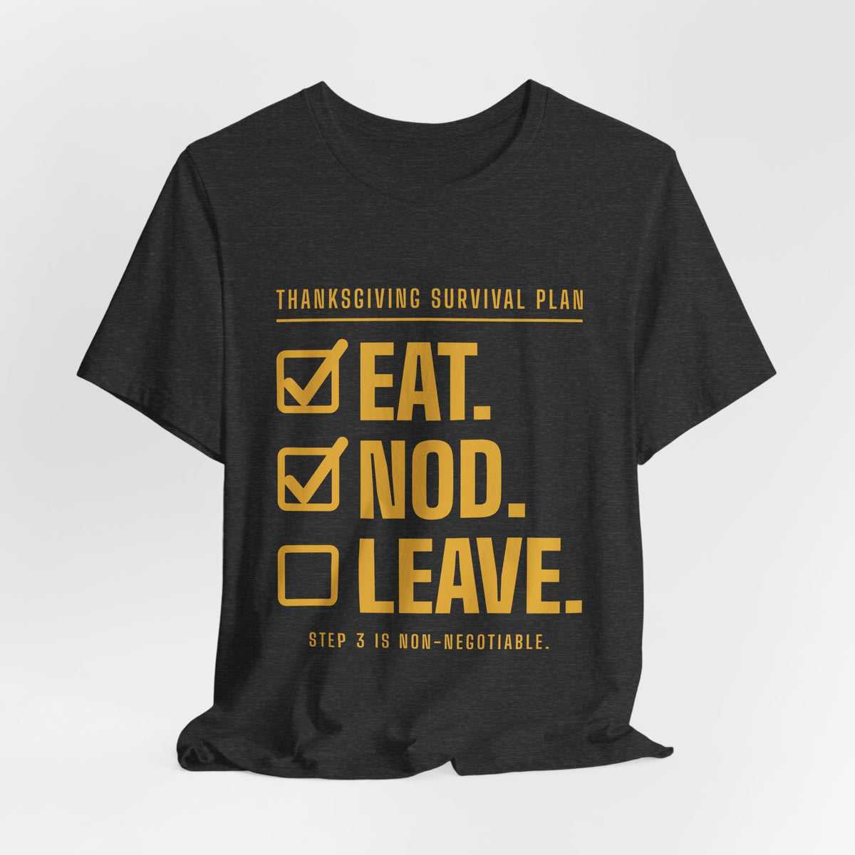 Eat. Nod. Leave. Tee (Gold Ink)