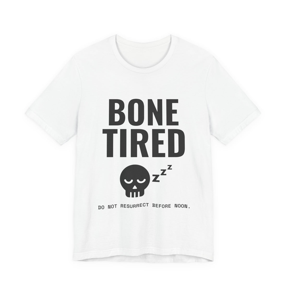 Bone Tired Tee (Light)