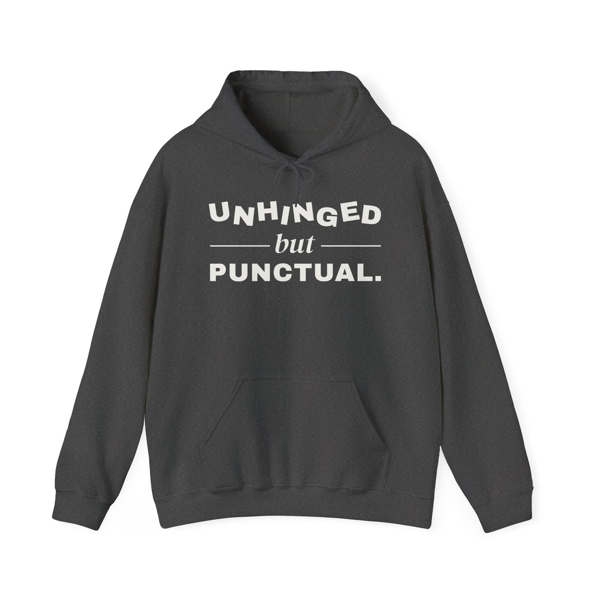 Unhinged but Punctual Hoodie (Dark)