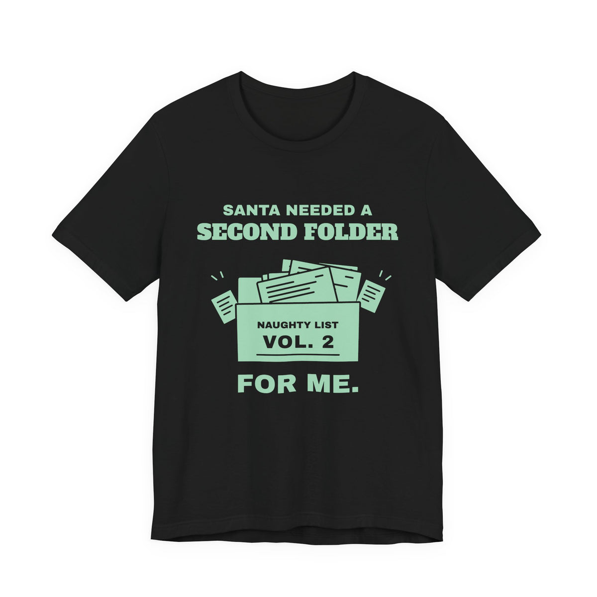Santa Needed a Second Folder for Me Tee (Mint Green Ink)