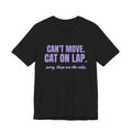 Can't Move. Cat on Lap Tee (Lavender)