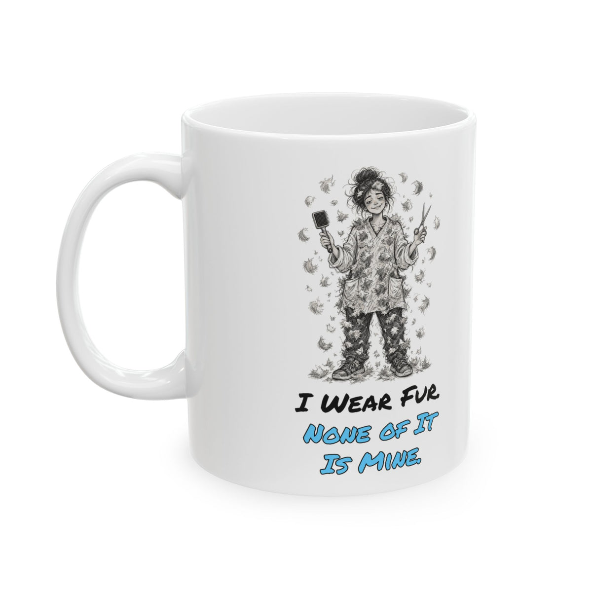 I Wear Fur. None of It Is Mine. Mug