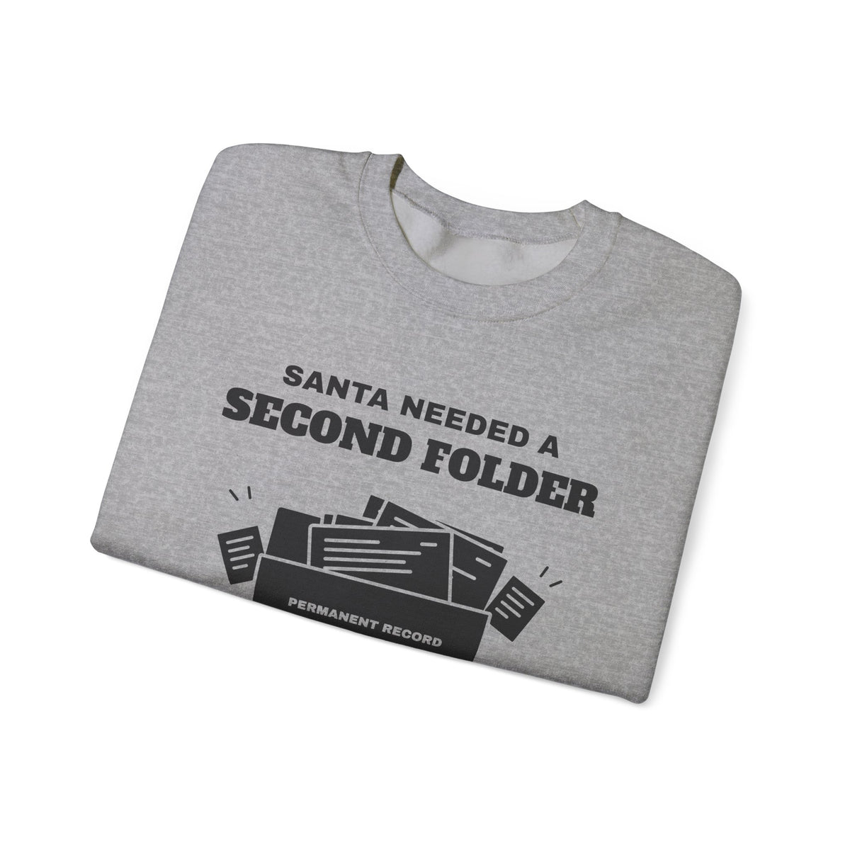 Santa Needed a Second Folder for Me Crewneck Sweatshirt (Light)