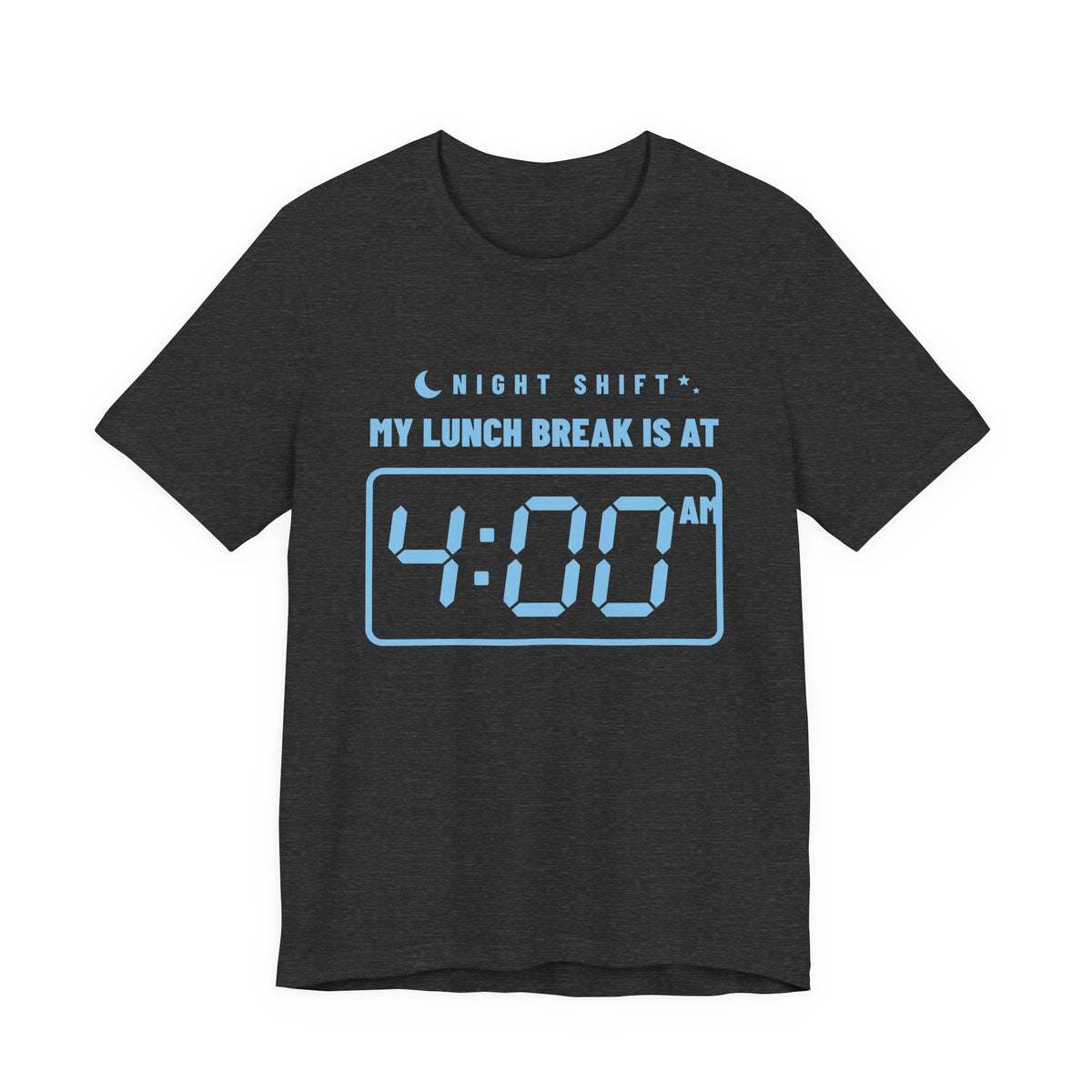 My Lunch Break Is at 4 AM Tee (Sky Blue Ink)