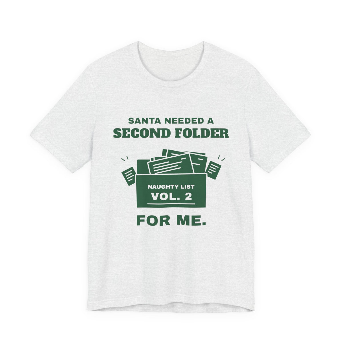 Santa Needed a Second Folder for Me Tee (Forest Green Ink)