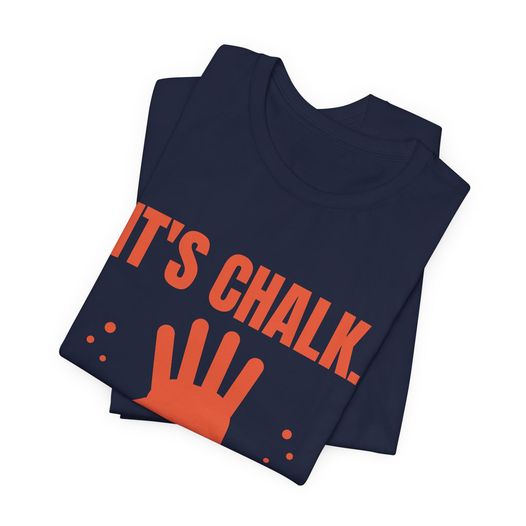 It's Chalk. Nothing to See Here Tee (Orange)