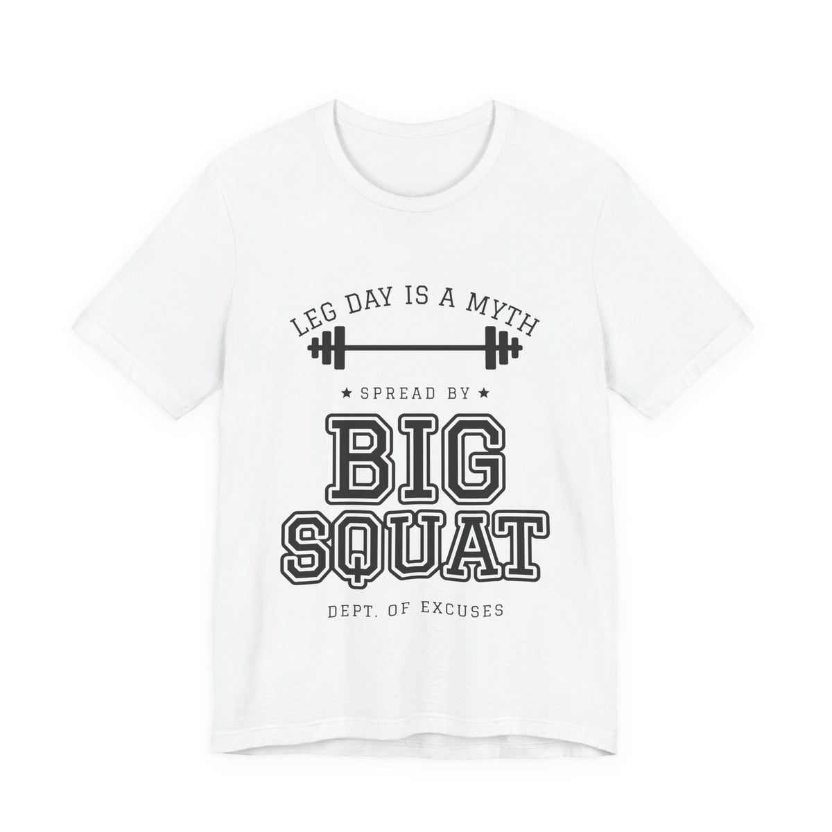 Leg Day Is a Myth Spread by Big Squat Tee (Light)