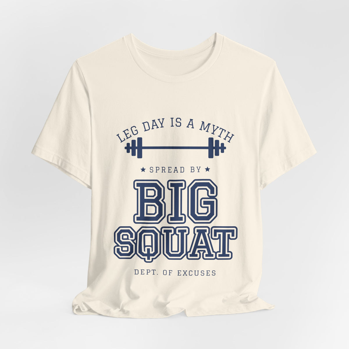 Leg Day Is a Myth Spread by Big Squat Tee (Navy Blue Ink)