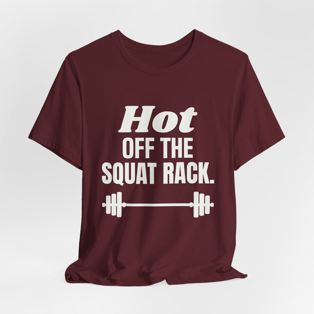 Hot Off the Squat Rack Tee (Dark)