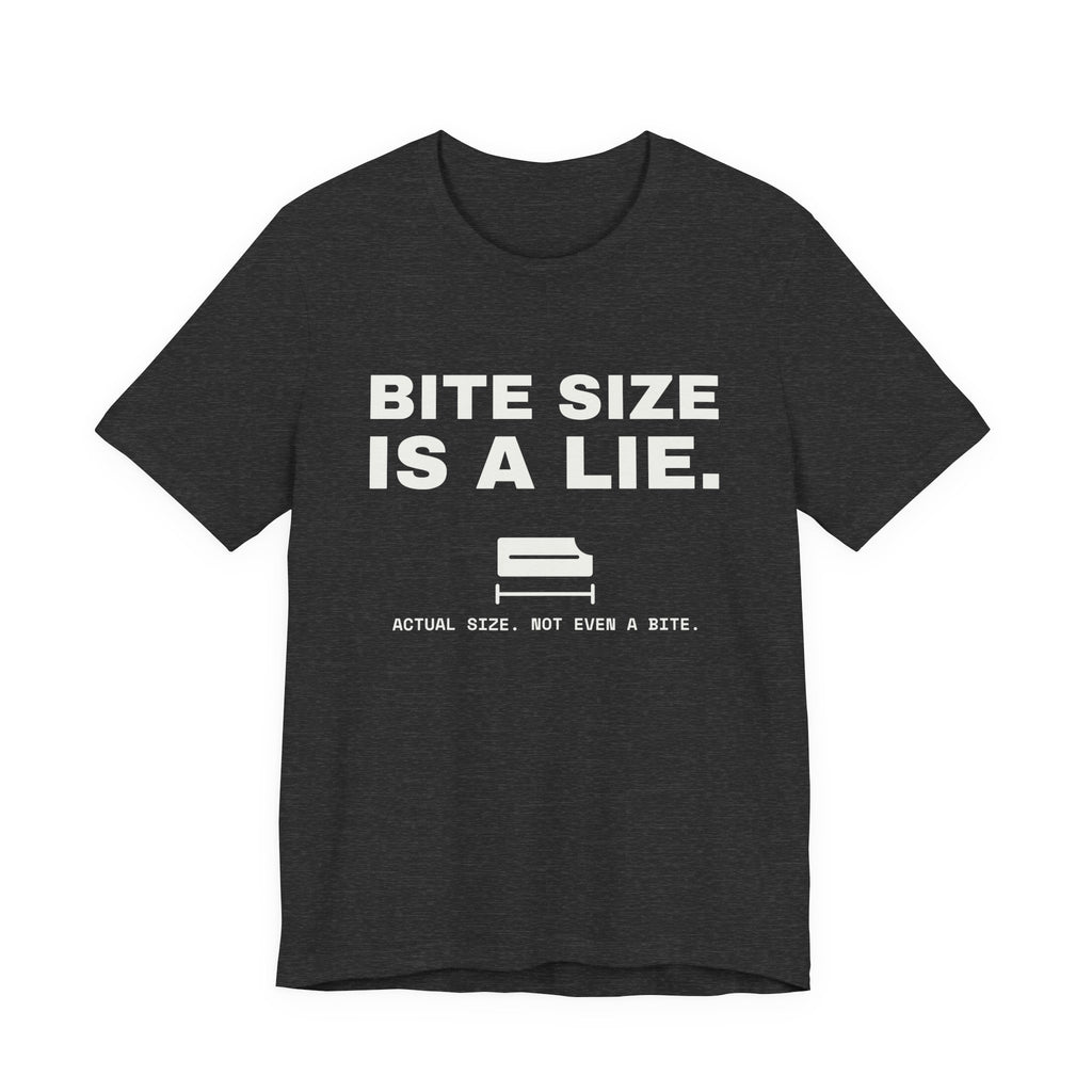 Bite Size Is a Lie Tee (Dark)