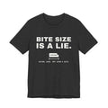 Bite Size Is a Lie Tee (Dark)
