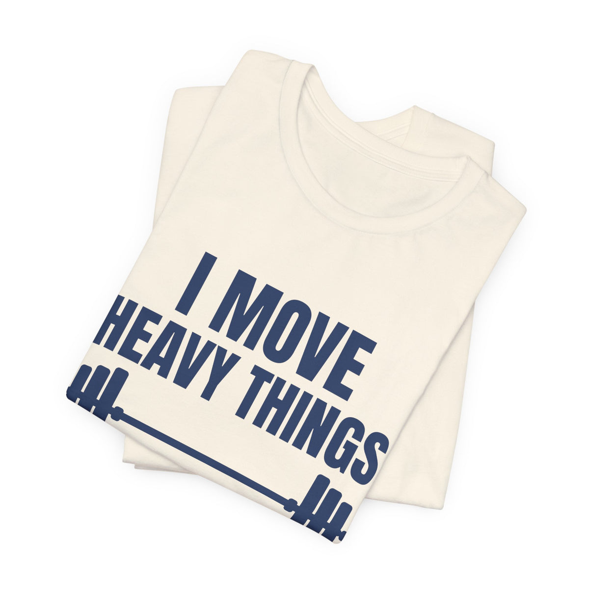 I Move Heavy Things and Avoid Eye Contact Tee (Navy Blue Ink)
