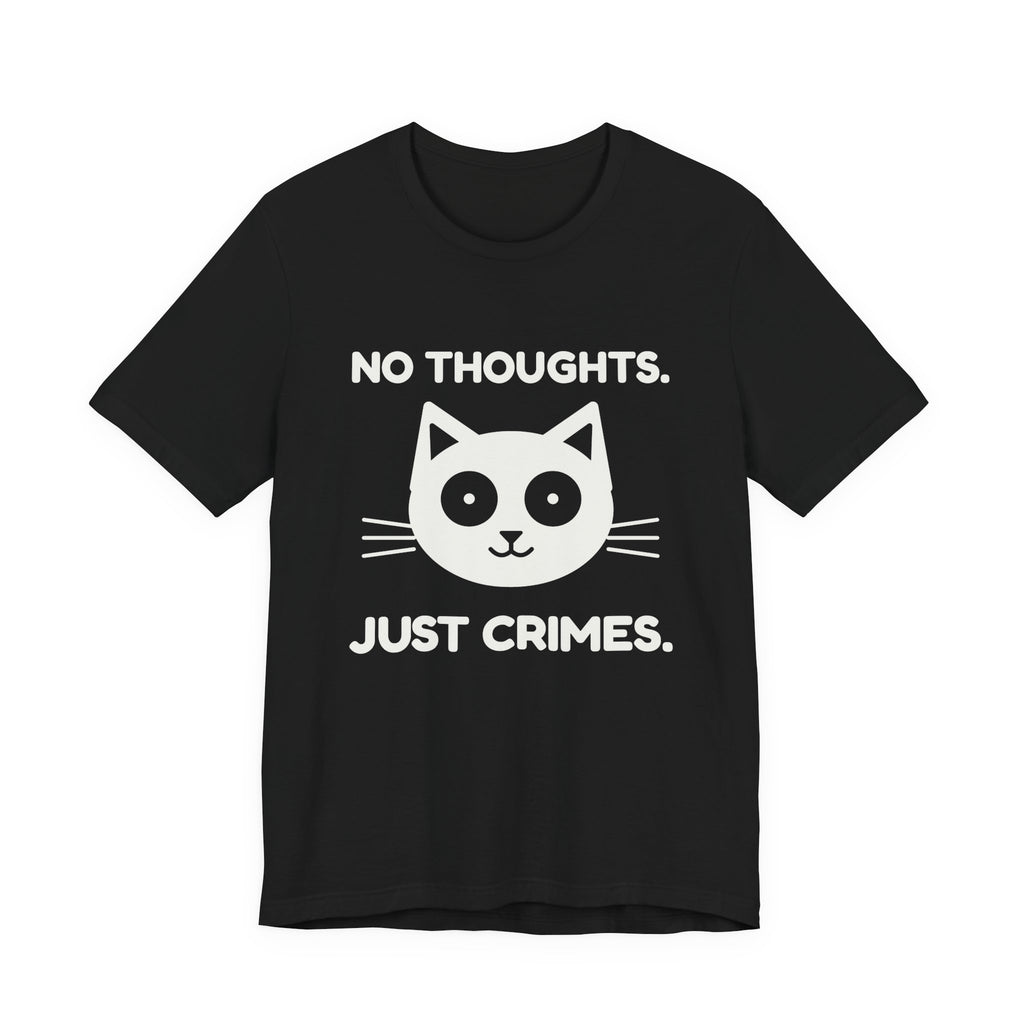 No Thoughts. Just Crimes. Tee (Dark)