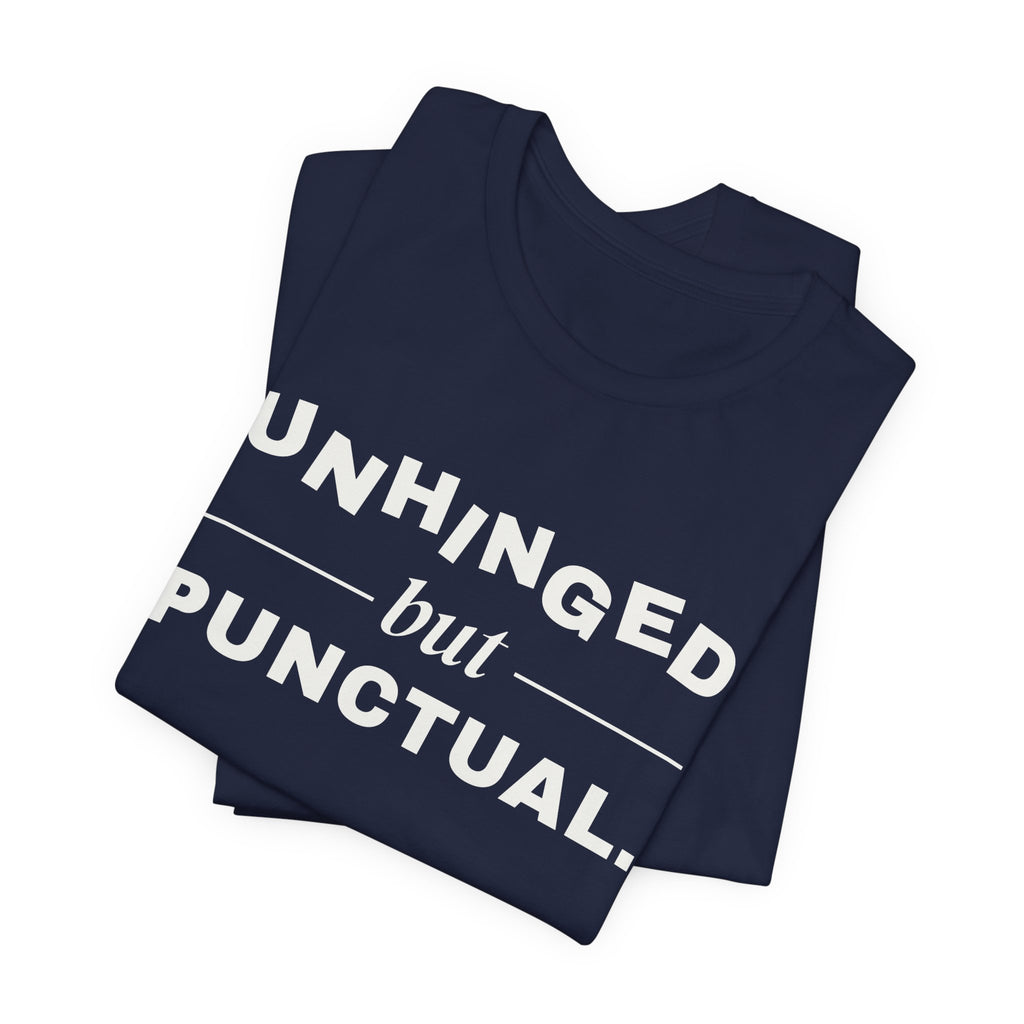 Unhinged but Punctual Tee (Dark)