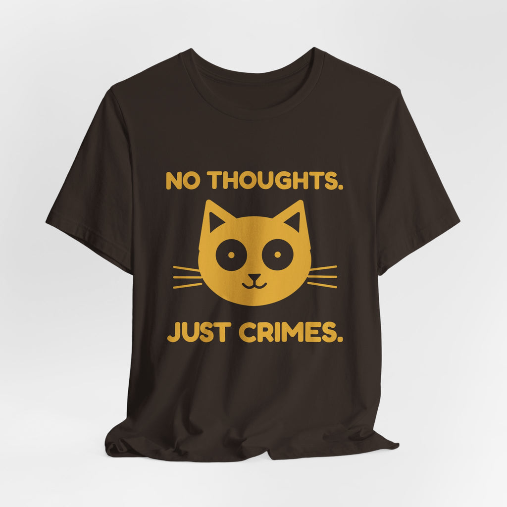 No Thoughts. Just Crimes. Tee (Gold Ink)