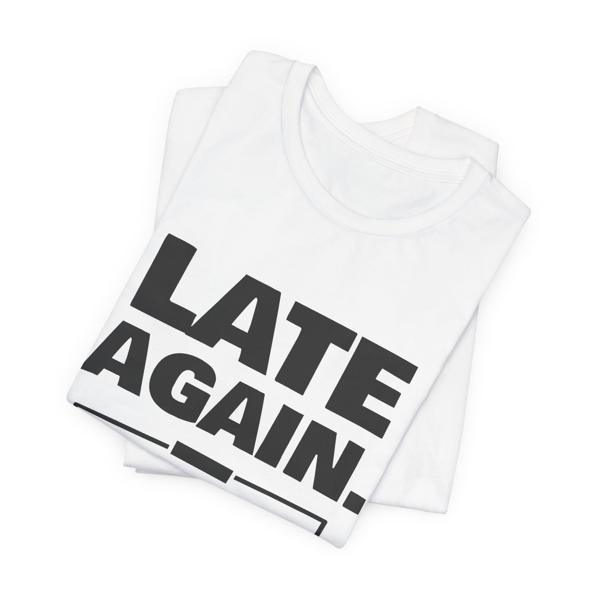 Late Again. The Dog Had Notes. Tee (Light)