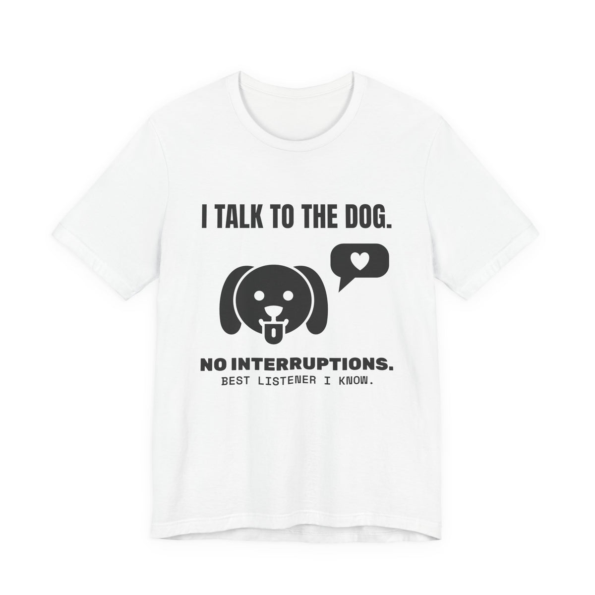 I Talk to the Dog Tee (Light)