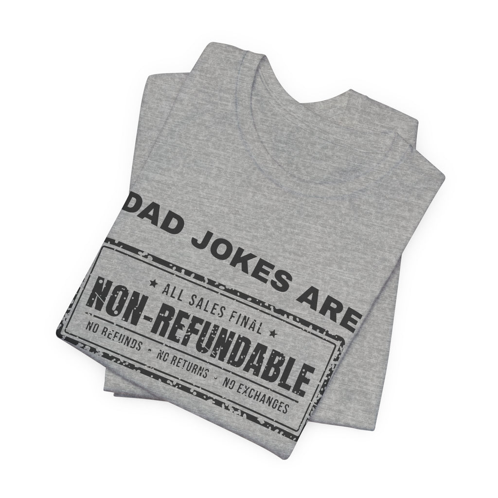 Dad Jokes Are Non-Refundable Tee (Light)