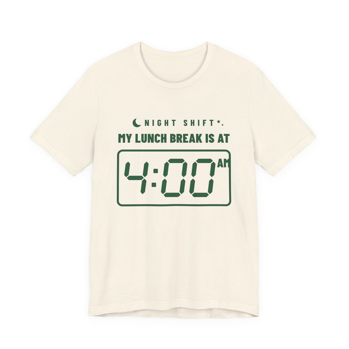 My Lunch Break Is at 4 AM Tee (Forest Green Ink)