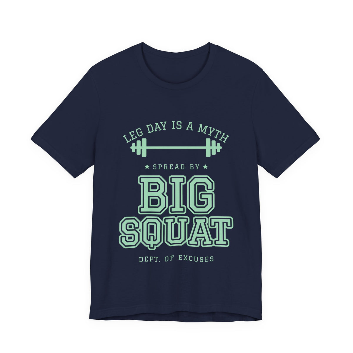 Leg Day Is a Myth Spread by Big Squat Tee (Mint Green Ink)