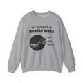 My Budget Is Mostly Vibes Crewneck Sweatshirt (Light)