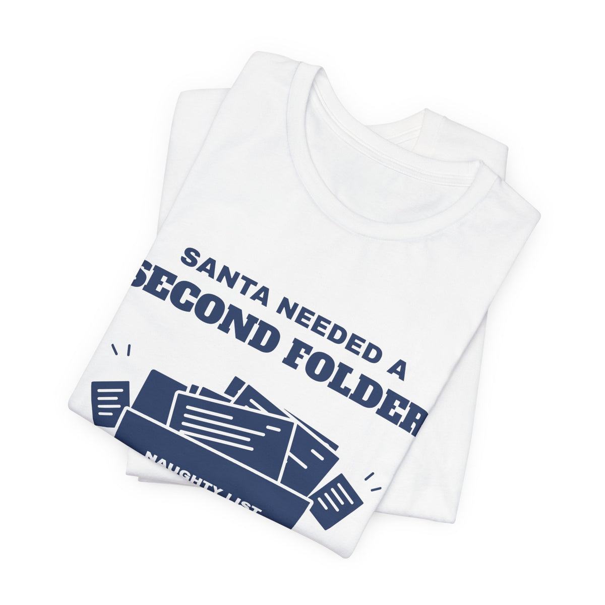 Santa Needed a Second Folder for Me Tee (Navy Blue Ink)