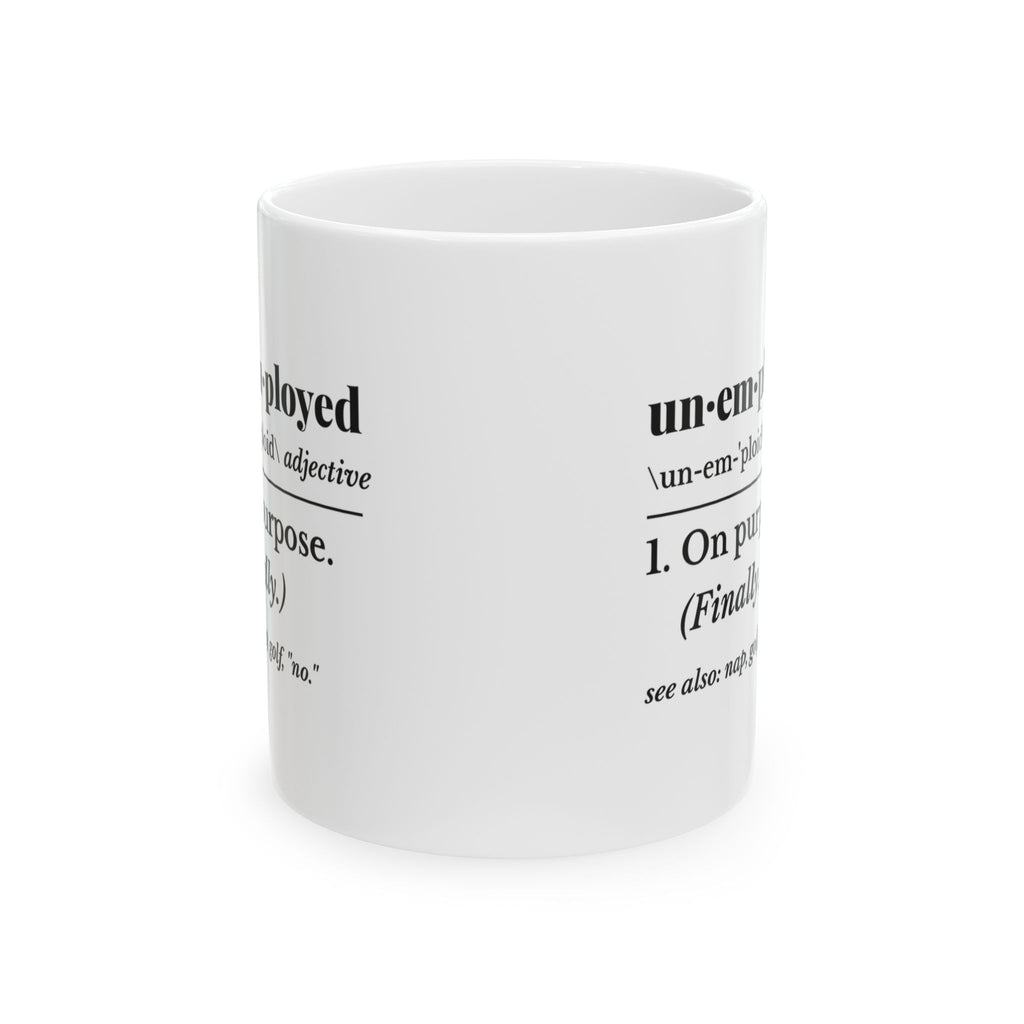 Unemployed on Purpose Mug