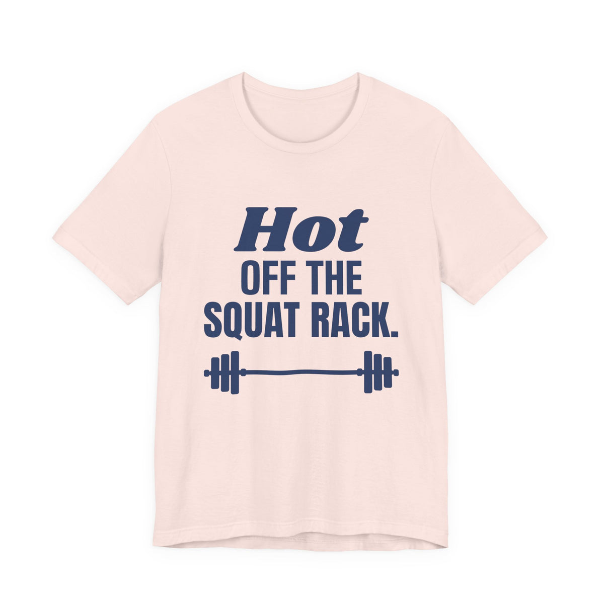 Hot Off the Squat Rack Tee (Navy Blue Ink)