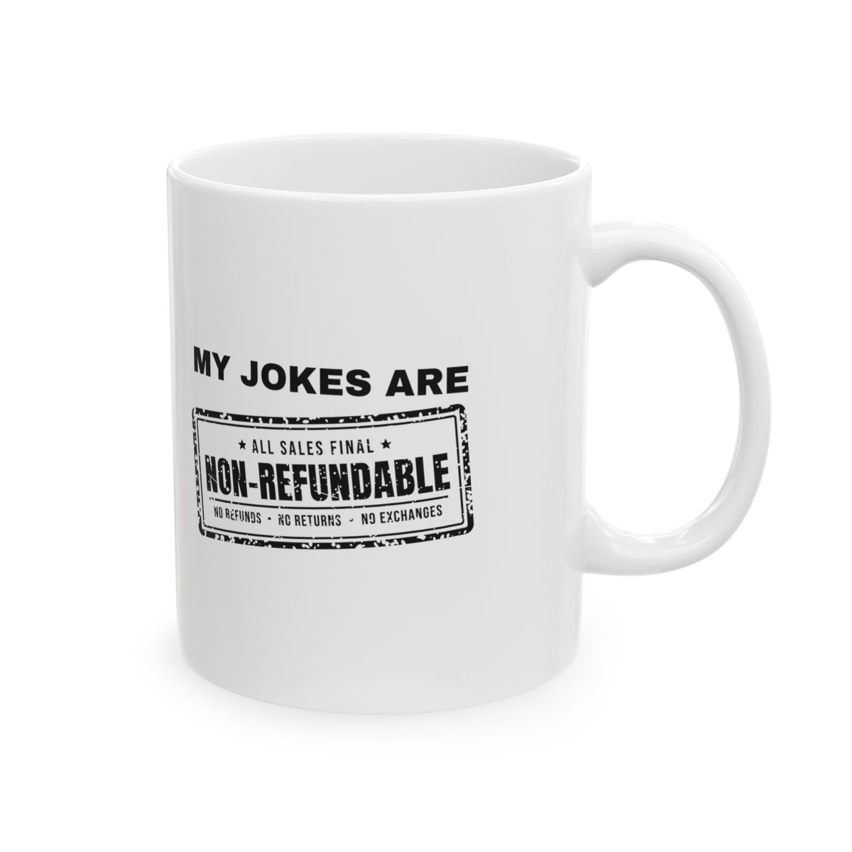My Jokes Are Non-Refundable Mug