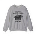 Santa Needed a Second Folder for Me Crewneck Sweatshirt (Light)