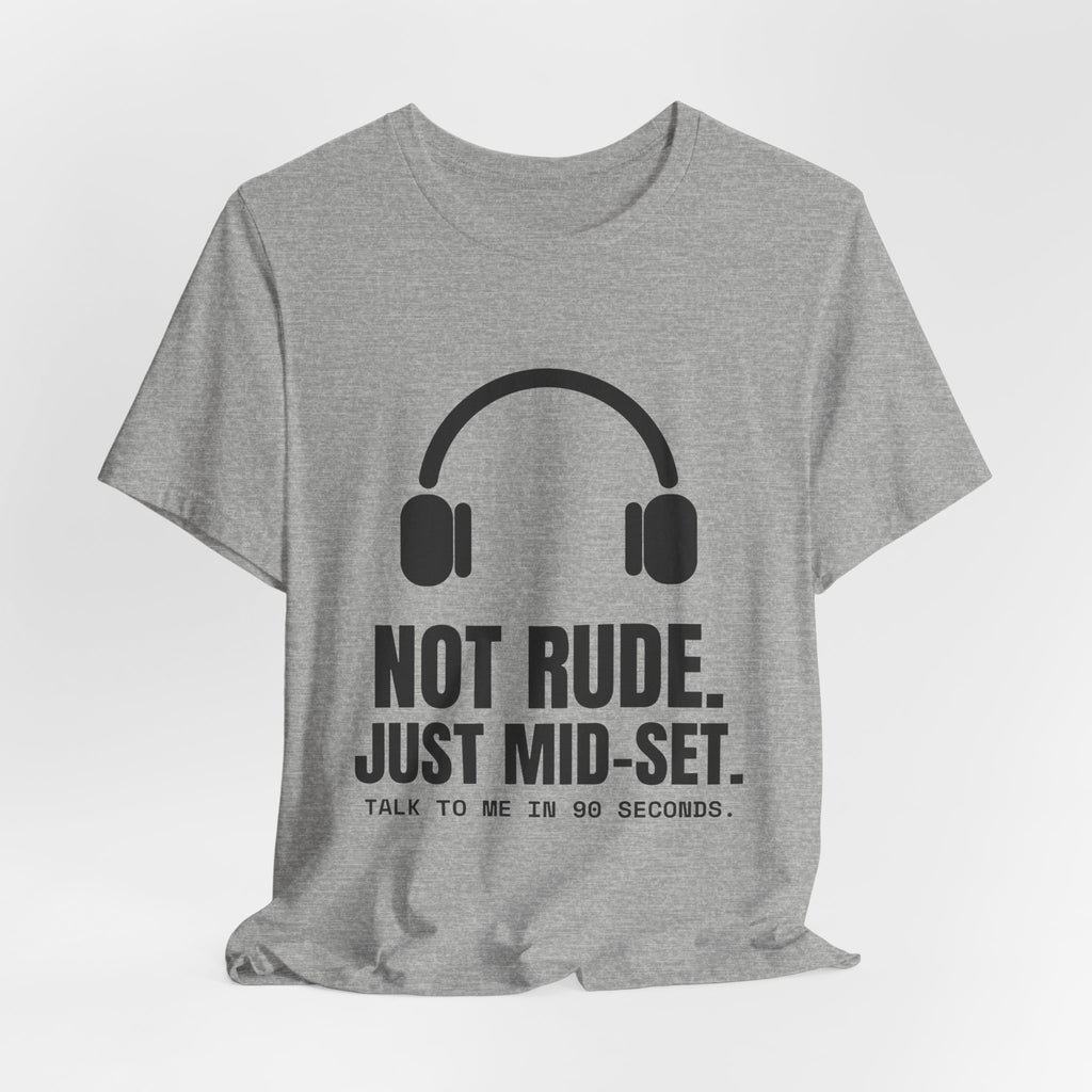 Not Rude. Just Mid-Set Tee (Light)