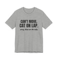Can't Move. Cat on Lap Tee (Light)