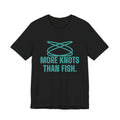 More Knots Than Fish Tee (Teal)