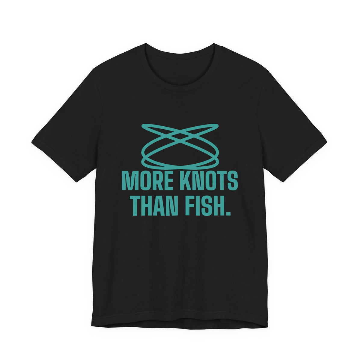 More Knots Than Fish Tee (Teal)