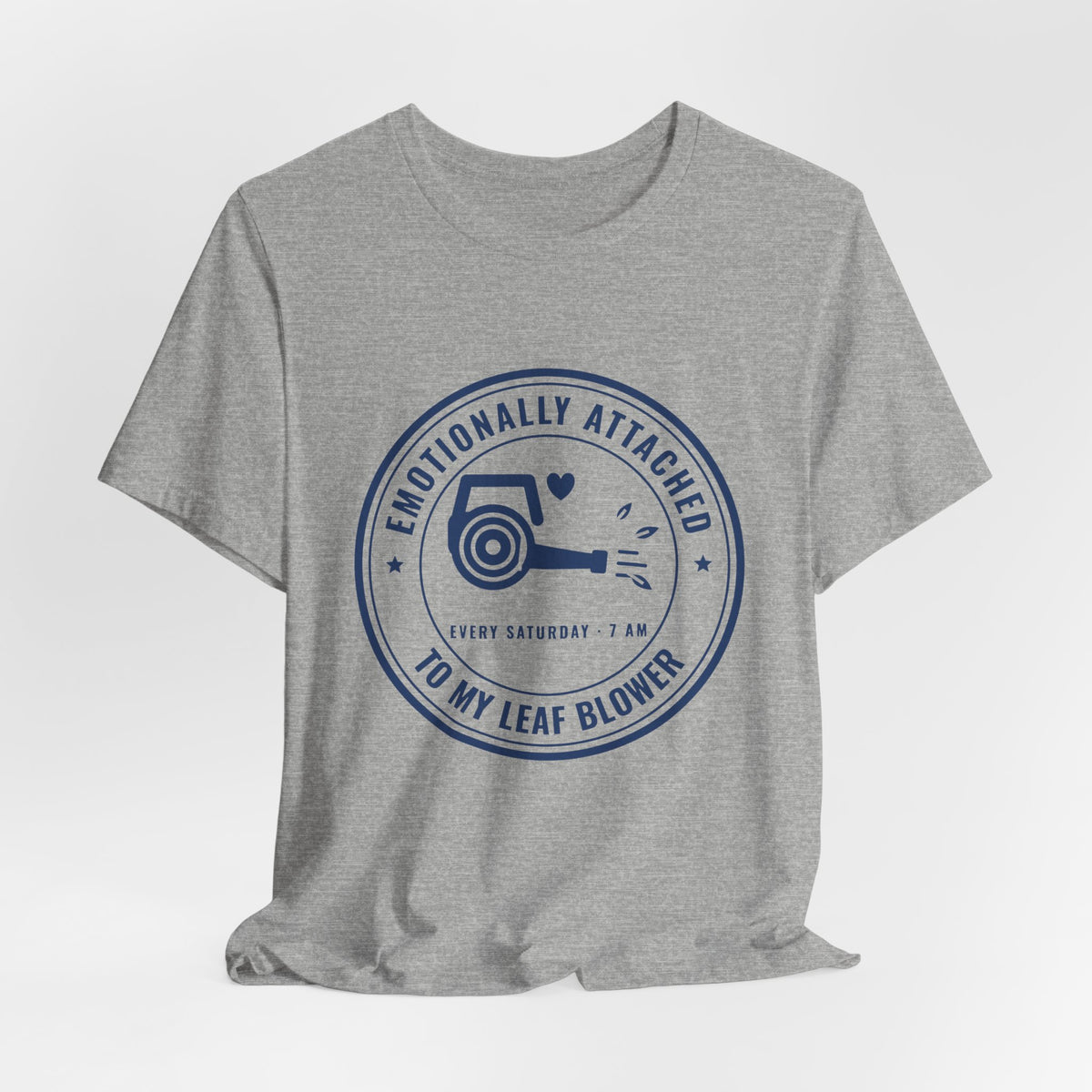 Emotionally Attached to My Leaf Blower Tee (Navy Blue Ink)