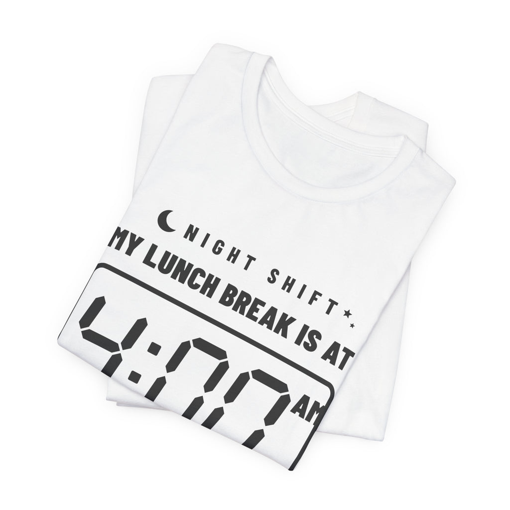 My Lunch Break Is at 4 AM Tee (Light)