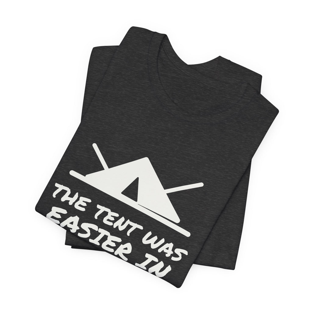 The Tent Was Easier in the Video Tee (Dark)