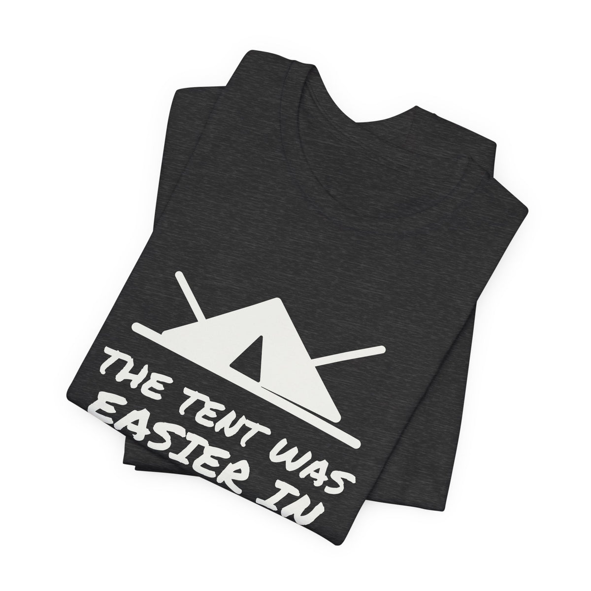 The Tent Was Easier in the Video Tee (Dark)