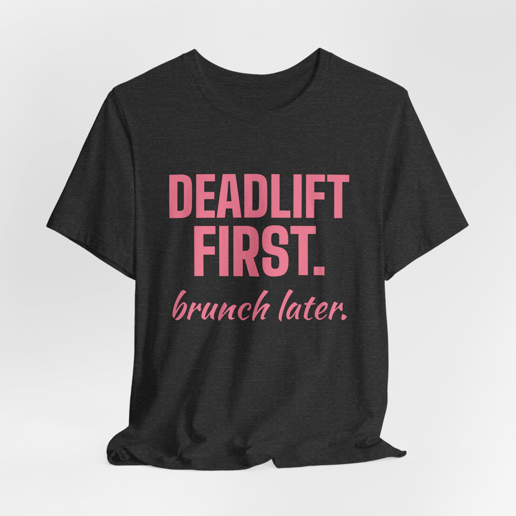 Deadlift First. Brunch Later Tee (Rose Pink)