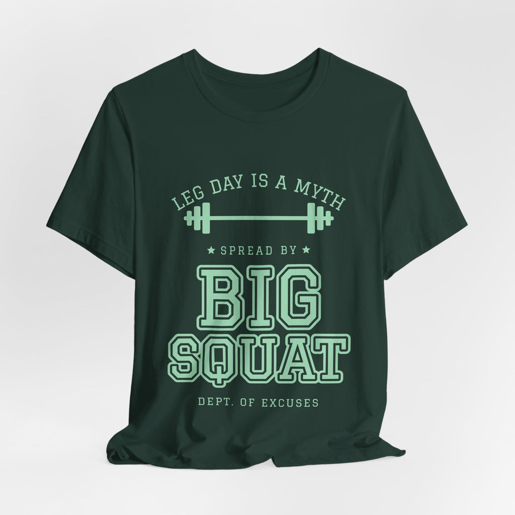 Leg Day Is a Myth Spread by Big Squat Tee (Mint Green Ink)