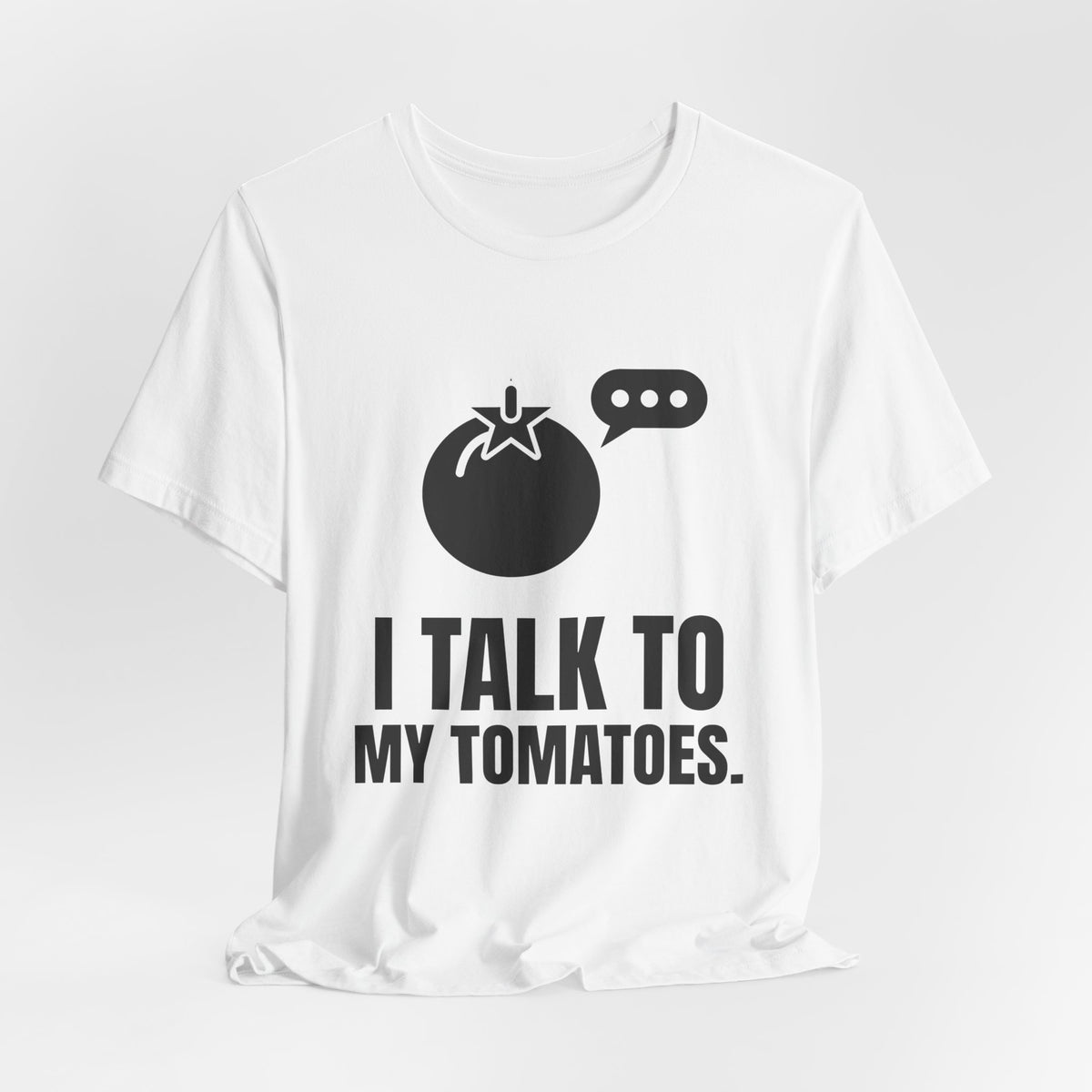 I Talk to My Tomatoes Tee (Light)