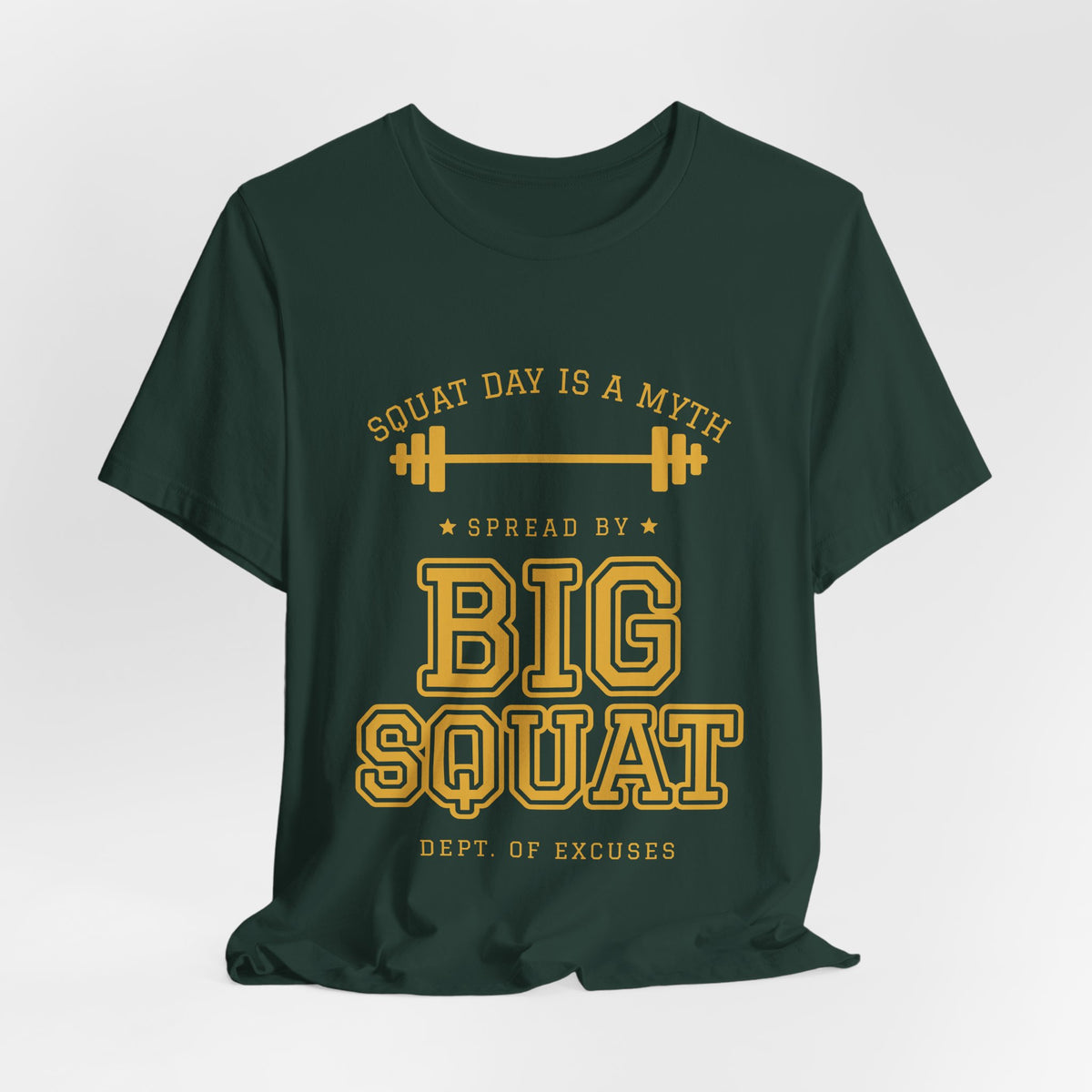 Squat Day Is a Myth Spread by Big Squat Tee (Gold Ink)