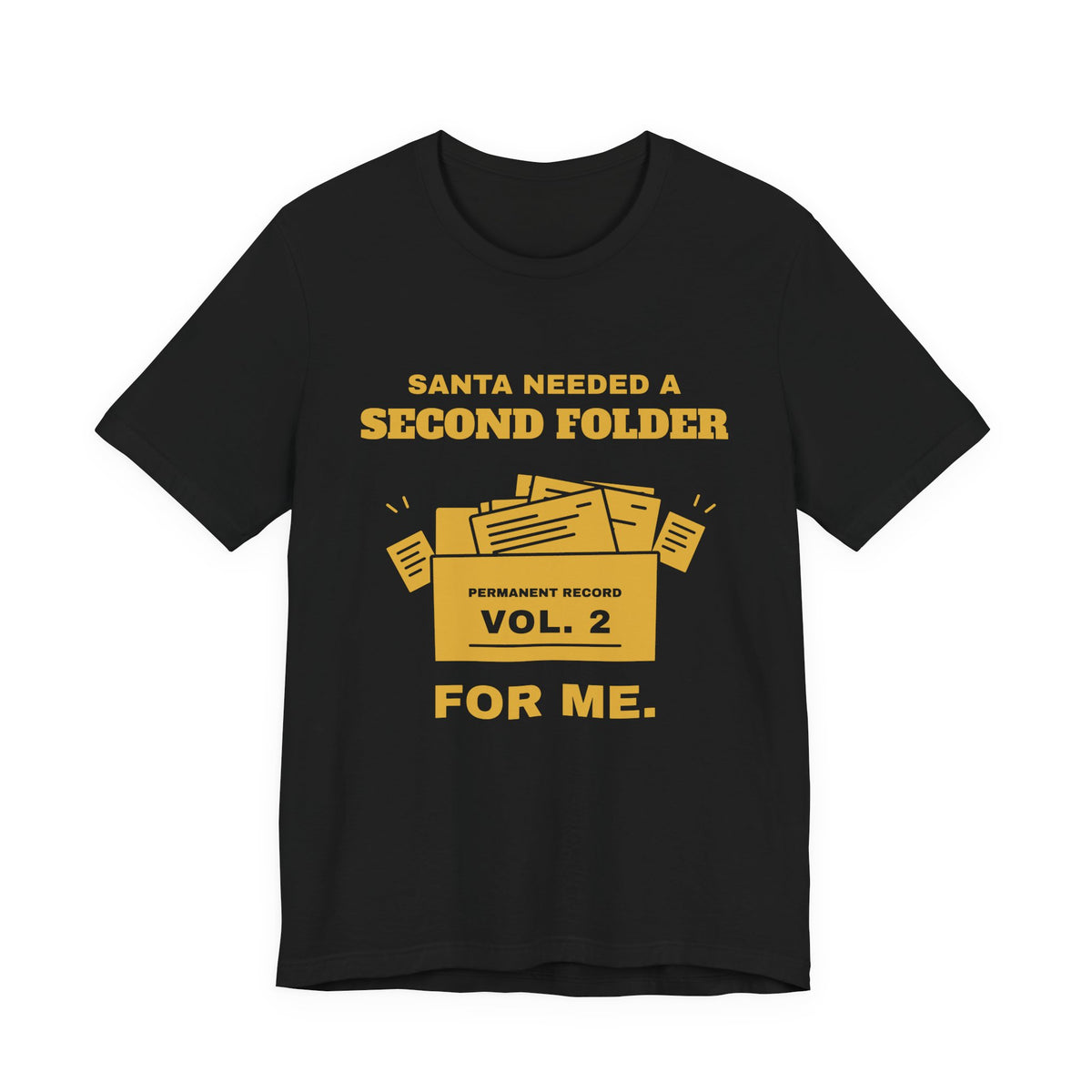 Santa Needed a Second Folder for Me Tee (Gold Ink)