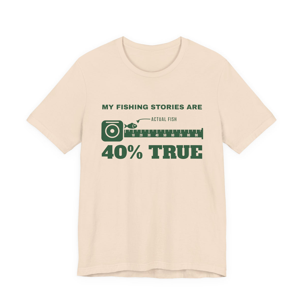 My Fishing Stories Are 40% True Tee (Forest Green Ink)